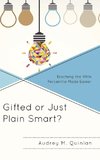 Gifted or Just Plain Smart?