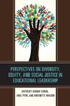 Perspectives on Diversity, Equity, and Social Justice in Educational Leadership