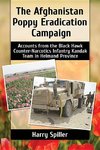 Spiller, H:  The Afghanistan Poppy Eradication Campaign