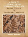 A Guide to Pennsylvanian (Carboniferous) Age Plant Fossils of Southwest Virginia