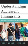 Understanding Adolescent Immigrants