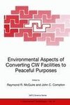 Environmental Aspects of Converting CW Facilities to Peaceful Purposes