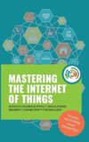Mastering the Internet of Things 