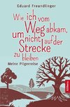 Wie ich vom Weg abkam, um nicht auf der Strecke zu bleiben