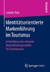 Identitätsorientierte Markenführung im Tourismus