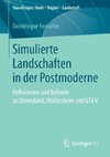 Simulierte Landschaften in der Postmoderne