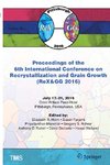 Proceedings of the 6th International Conference on Recrystallization and Grain Growth (ReX&GG 2016)