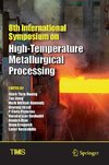 8th International Symposium on High-Temperature Metallurgical Processing