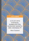 A Study into Financial Globalization, Economic Growth and (In)Equality