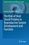 The Role of Heat Shock Proteins in Reproductive System Development and Function