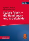 Soziale Arbeit - die Handlungs- und Arbeitsfelder