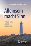 Alleinsein macht Sinn