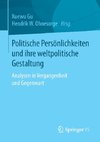 Politische Persönlichkeiten und ihre weltpolitische Gestaltung