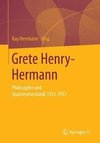 Grete Henry-Hermann: Philosophie - Mathematik - Quantenmechanik