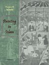 Painting in Islam, a Study of the Place of Pictorial Art in Muslim Culture