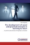 The development of social and practical concepts in learning to teach