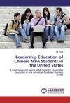 Leadership Education of Chinese MBA Students in the United States