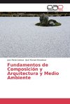 Fundamentos de Composición y Arquitectura y Medio Ambiente