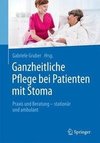 Ganzheitliche Pflege bei Patienten mit Stoma