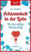 Achtsamkeit in der Liebe