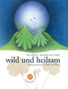 Wild und heilsam