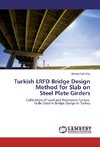 Turkish LRFD Bridge Design Method for Slab on Steel Plate Girders