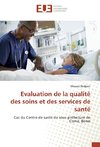 Evaluation de la qualité des soins et des services de santé