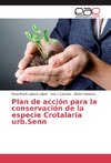 Plan de acción para la conservación de la especie Crotalaria urb.Senn