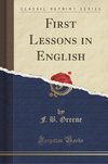 Greene, F: First Lessons in English (Classic Reprint)