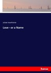 Love - or a Name