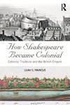 How Shakespeare Became Colonial