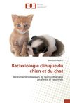 Bactériologie clinique du chien et du chat