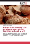 Panes funcionales con ácidos grasos de las familias ¿3, ¿6 y ¿9