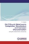 ZA-27/Quartz Metal matrix Composites, Manufacture and Corrosion Characterisation