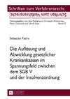 Die Auflösung und Abwicklung gesetzlicher Krankenkassen im Spannungsfeld zwischen dem SGB V und der Insolvenzordnung