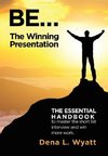 BE... The Winning Presentation