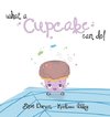 Duman, S: What a Cupcake Can Do!