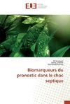 Biomarqueurs du pronostic dans le choc septique