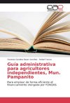 Guía administrativa para agricultores independientes, Mun. Pampanito