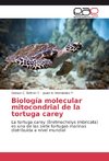 Biología molecular mitocondrial de la tortuga carey