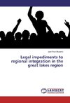 Legal impediments to regional integration in the great lakes region