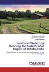 Land and Water Use Planning for Eastern Ghat Region of Odisha,India