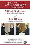 My Testimony about Meeting Mikhail Gorbachev and Kim Il Sung