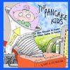 The Pancake Kids