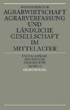 Agrarwirtschaft, Agrarverfassung und ländliche Gesellschaft im Mittelalter