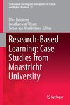 Research-Based Learning: Case Studies from Maastricht University