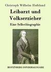 Leibarzt und Volkserzieher