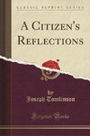 Tomlinson, J: Citizen's Reflections (Classic Reprint)