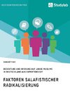 Faktoren salafistischer Radikalisierung. Bedeutung und Wirkung auf junge Muslime in Deutschland aus Expertensicht