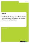 San Basilio de Palenque. Geschichte, Kultur und Sprache der Nachfahren der Negros Cimarrones in Kolumbien